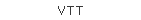 VTT